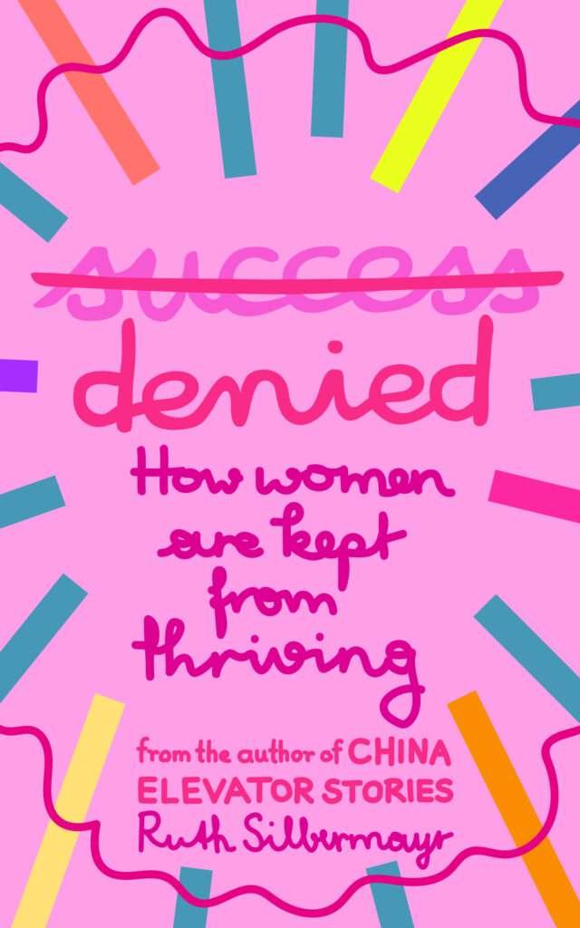 Pink book cover with scattered colorful confetti; large pink handwritten title 'denied' with a red strike-through; subtitle reads 'How women are kept from thinking'; line at bottom notes 'from the author of CHINA ELEVATOR STORIES'