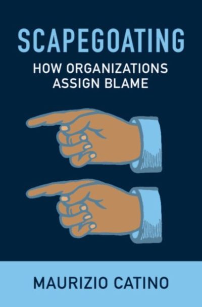 Scapegoating – How Organizations Assign Blame